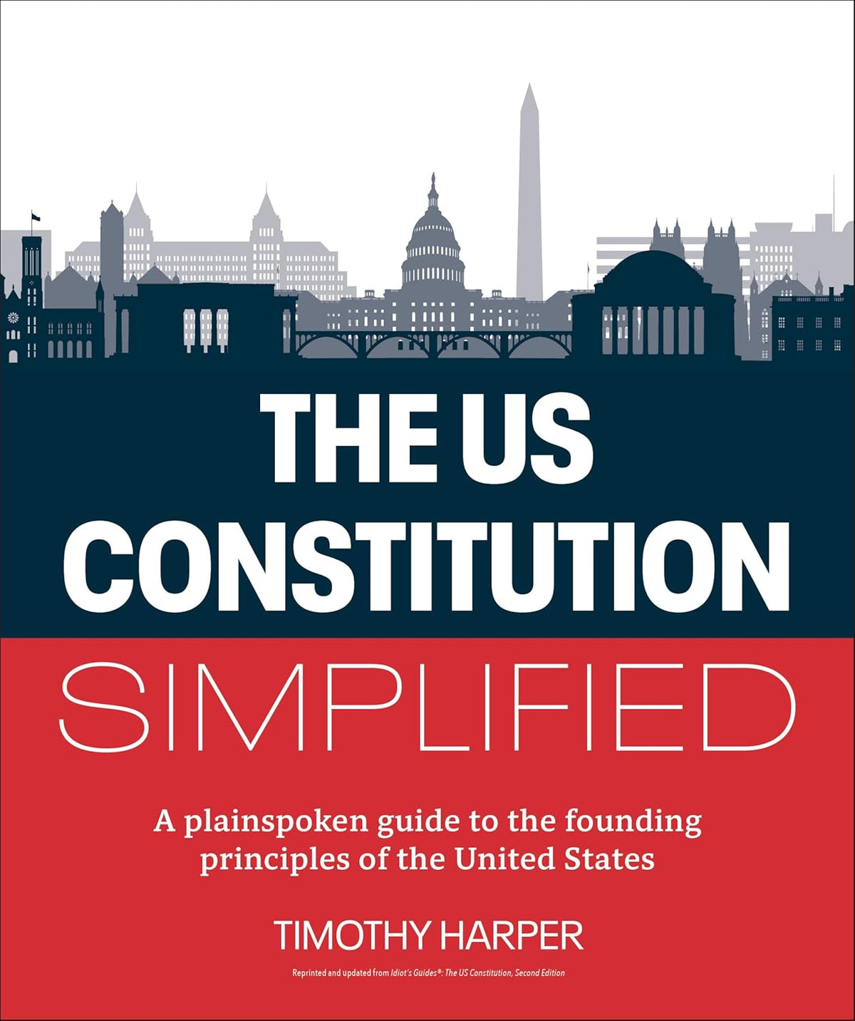 The U.S. Constitution Simplified: a Plainspoken Guide to the Founding Principles of the United States