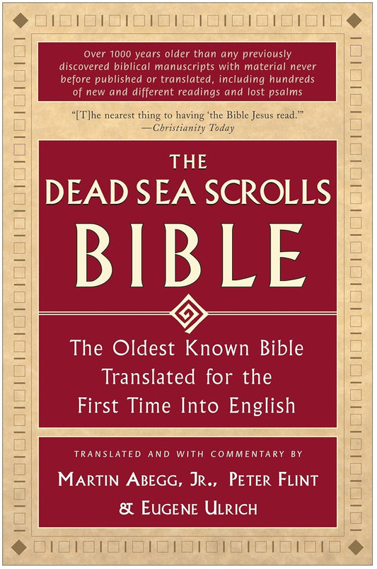 The Dead Sea Scrolls Bible: the Oldest Known Bible Translated for the First Time into English