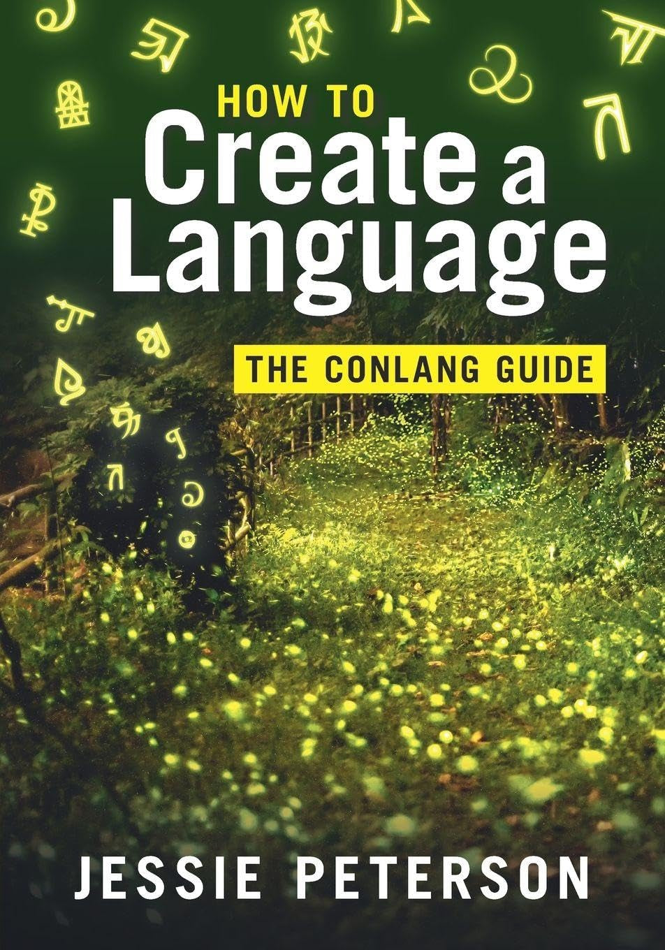How to Create a Language: the Conlang Guide
