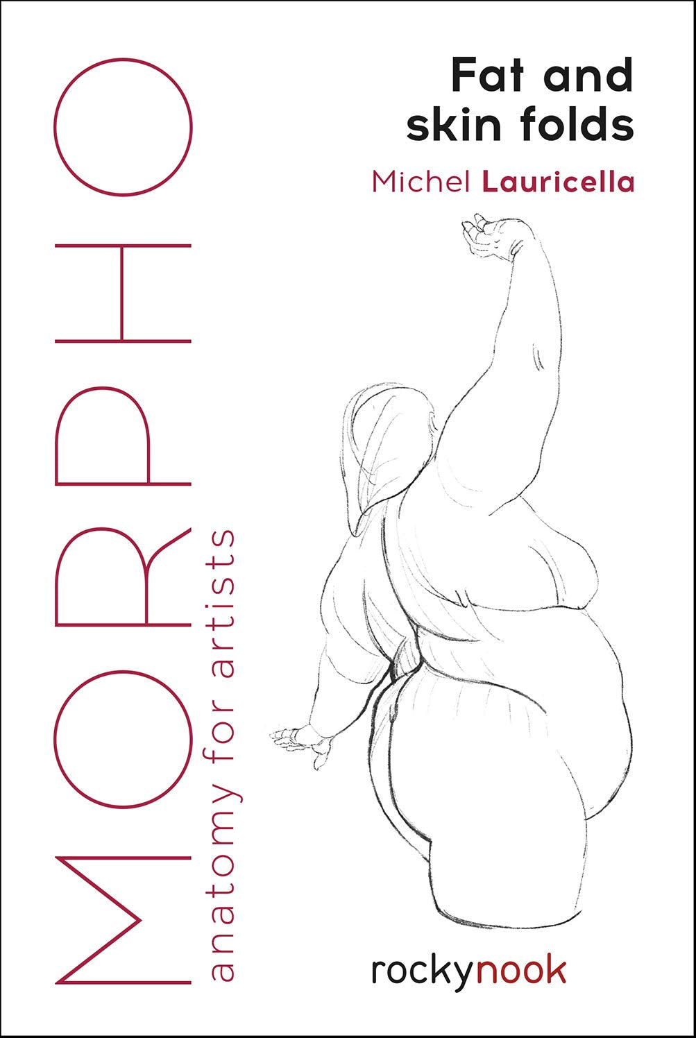 Morpho: Fat and Skin Folds: Anatomy for Artists (Morpho: Anatomy for Artists, 4)