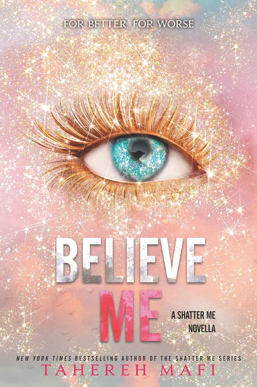 Believe Me (Shatter Me: Series One, 13)