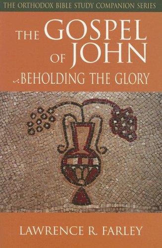 The Gospel of John: Beholding the Glory (Paperback) by Farley, Lawrence R — Paperback book cover
